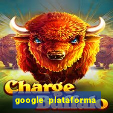 google plataforma de jogos